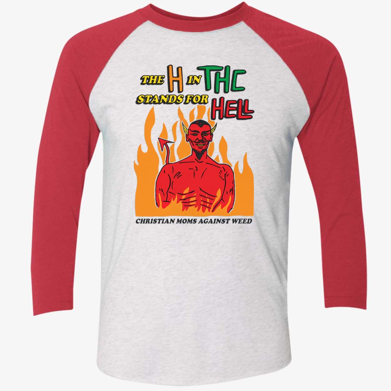 The H In Thc Stands For Hell Shirt The H In Thc Stands For Hell Shirt