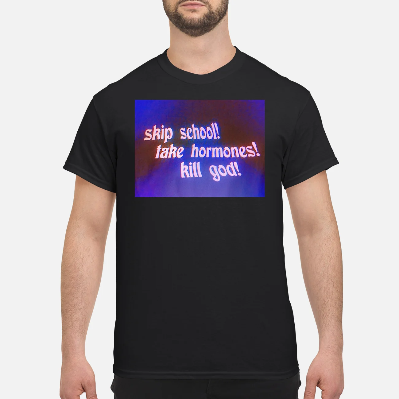 Skip School Take Hormones Kill God Shirt Skip School Take Hormones Kill God Shirt