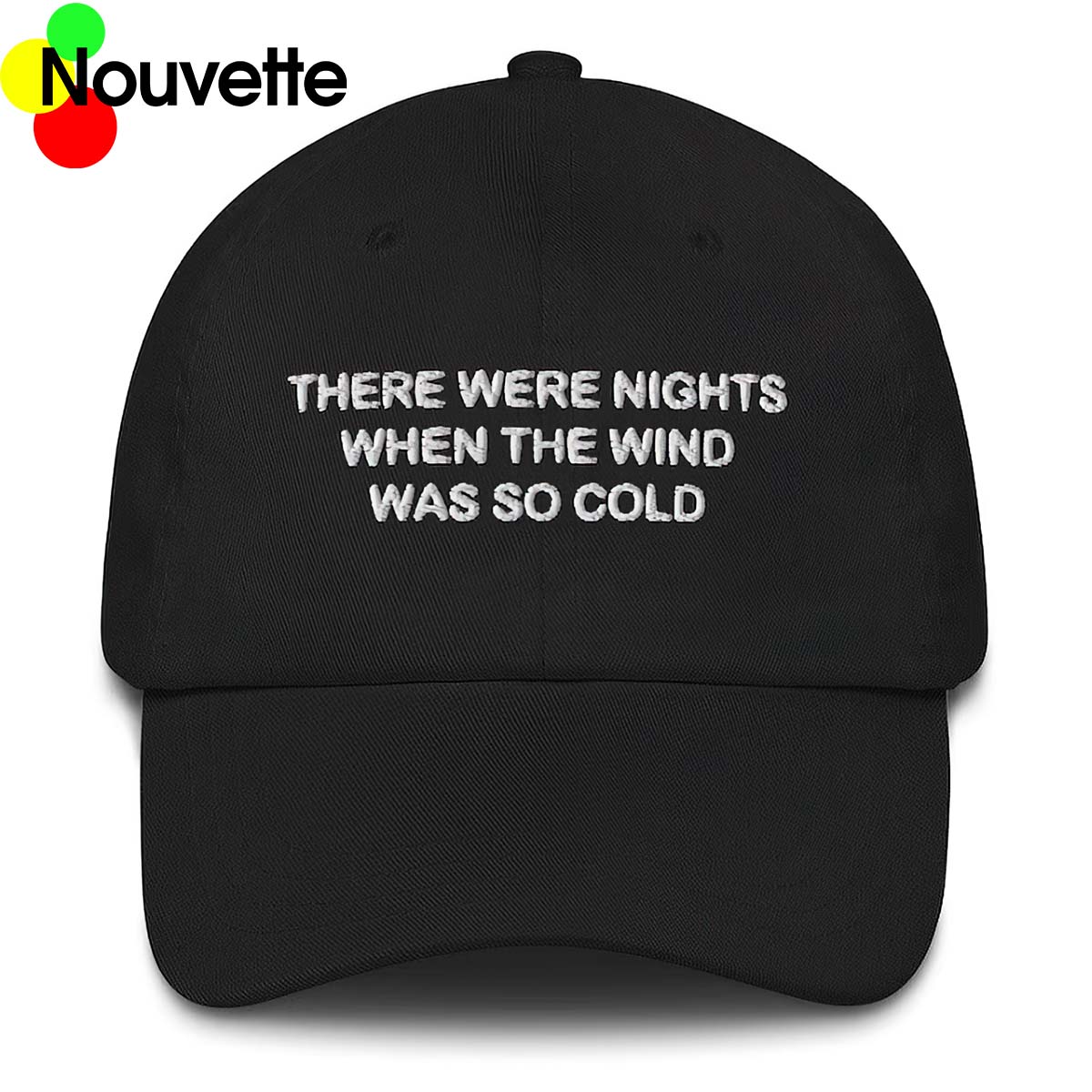 There Were Nights When The Wind Was So Cold Hat There Were Nights When The Wind Was So Cold Hat