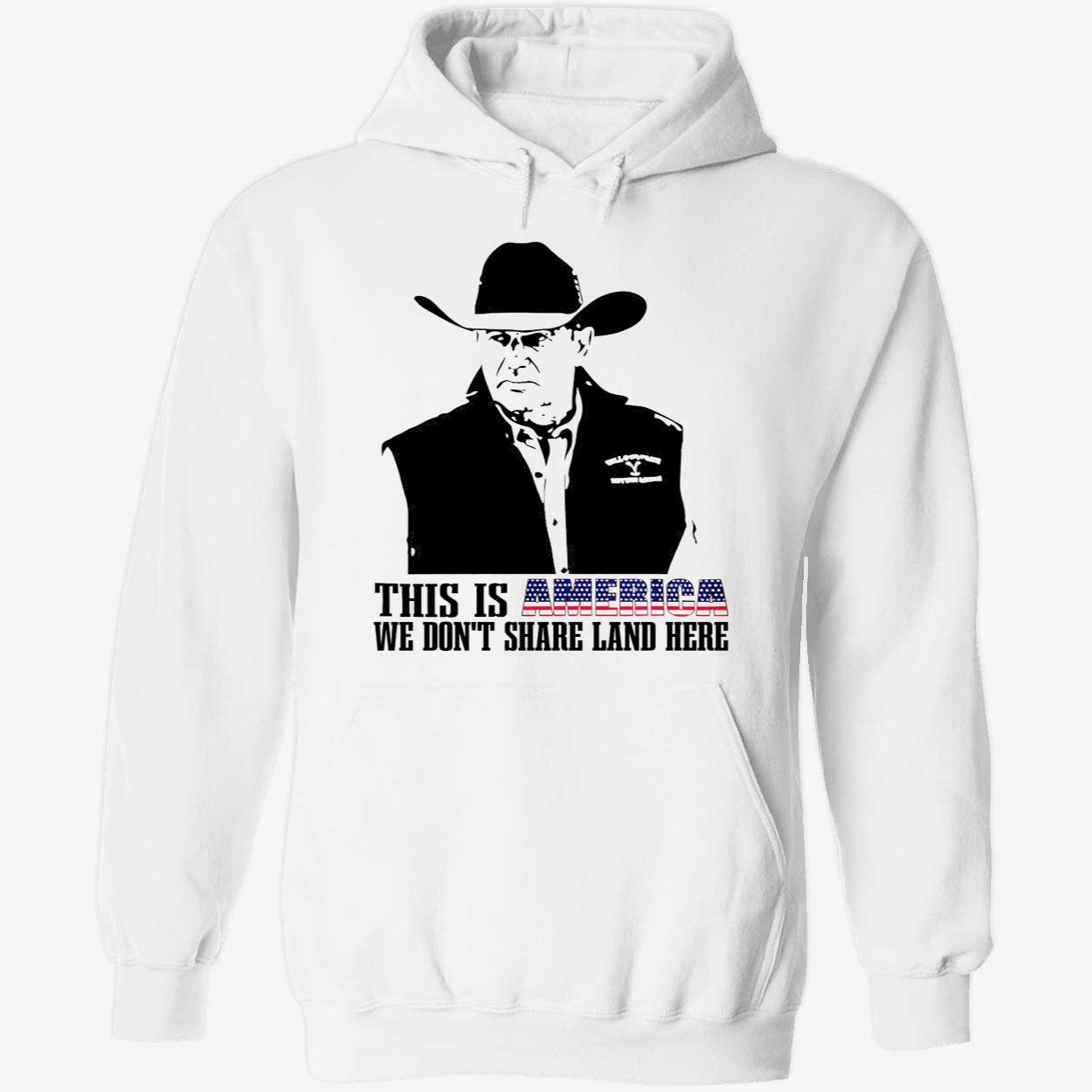 John Dutton This Is America We Don’T Share Land Here Shirt John Dutton This Is America We Don’T Share Land Here Shirt