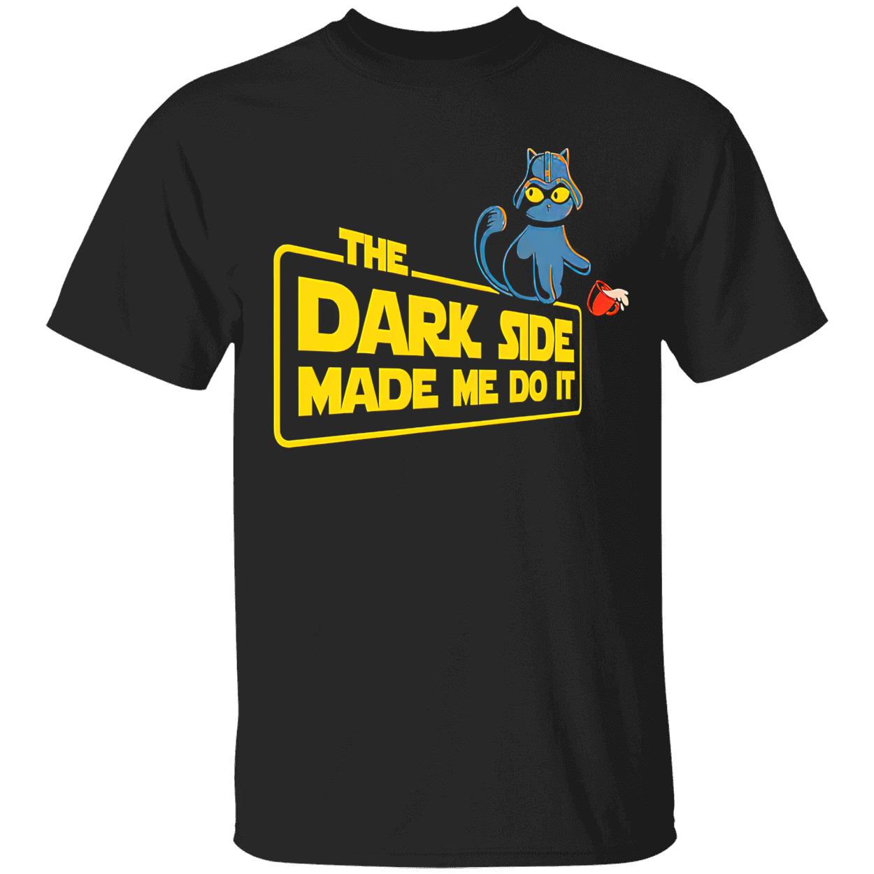 Cat The Dark Side Made Me Do It Shirt Cat The Dark Side Made Me Do It Shirt