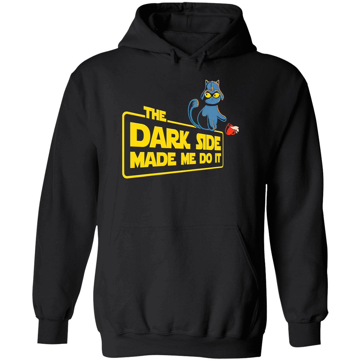 Cat The Dark Side Made Me Do It Shirt Cat The Dark Side Made Me Do It Shirt