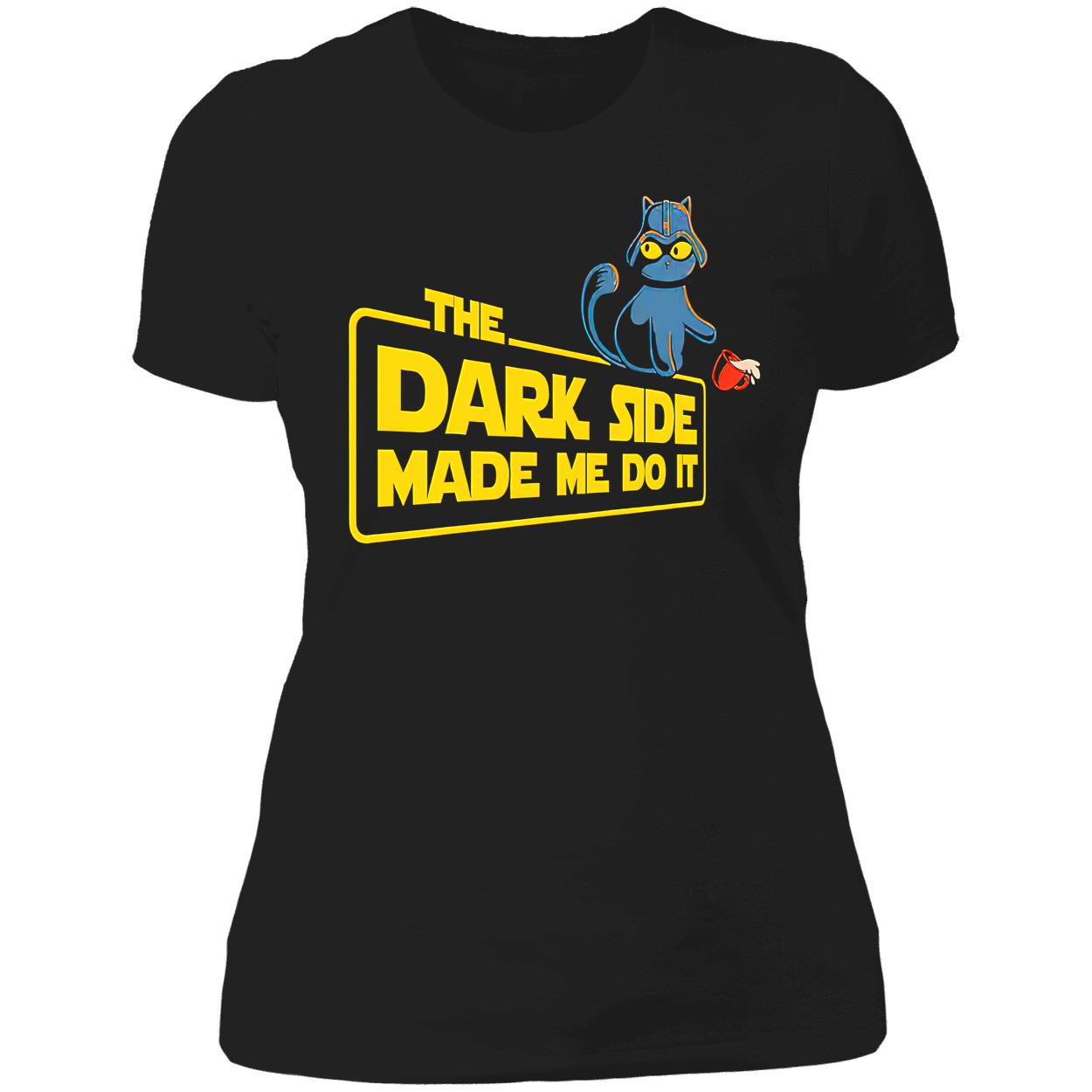 Cat The Dark Side Made Me Do It Shirt Cat The Dark Side Made Me Do It Shirt