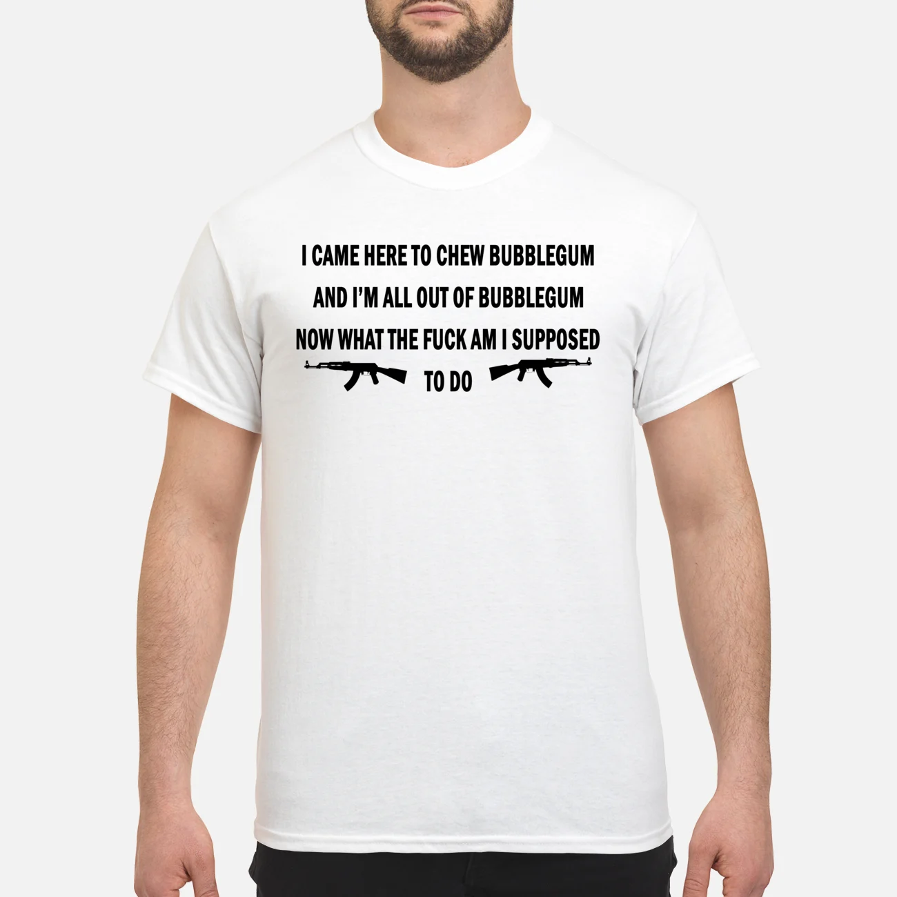 I Came Here To Chew Bubblegum And I’M All Out Of Bubblegum Shirt I Came Here To Chew Bubblegum And I’M All Out Of Bubblegum Shirt