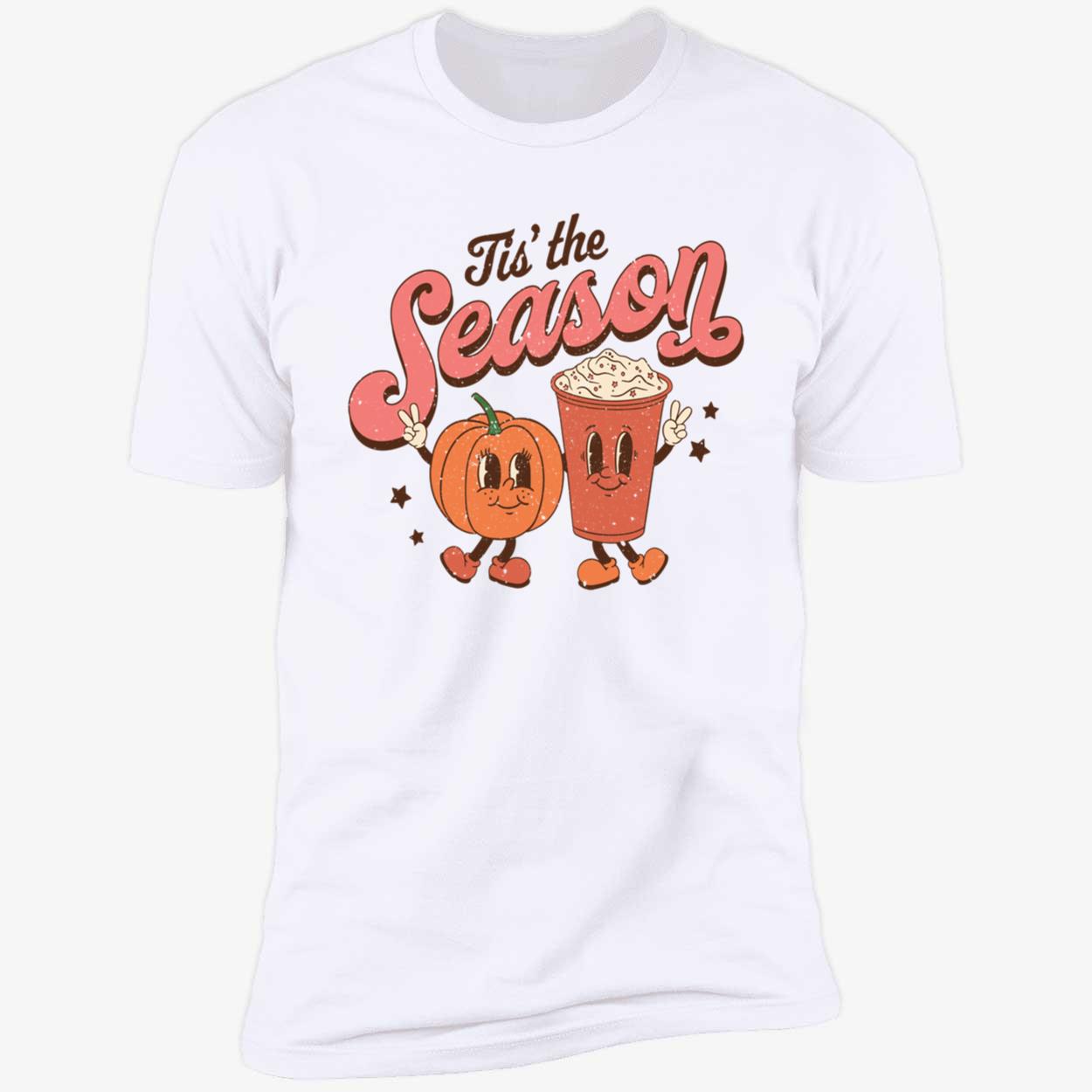 Tis The Season Pumpkin Spice Latte Shirt Tis The Season Pumpkin Spice Latte Shirt