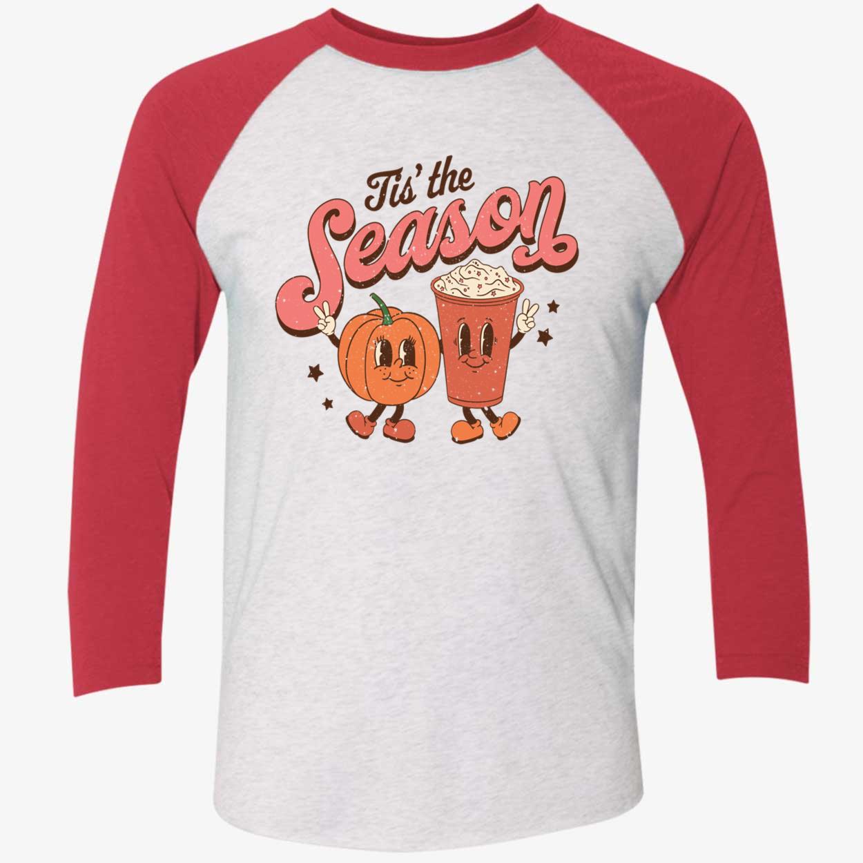 Tis The Season Pumpkin Spice Latte Shirt Tis The Season Pumpkin Spice Latte Shirt