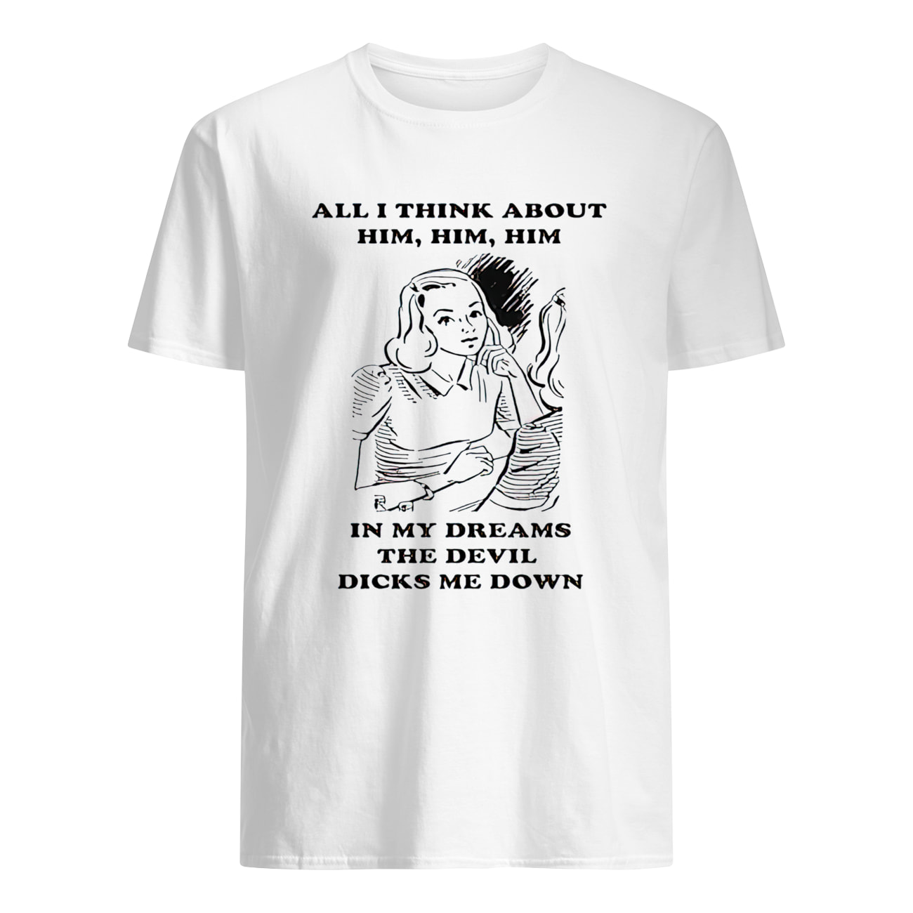 All I Think About Him Him Him Shirt All I Think About Him Him Him Shirt