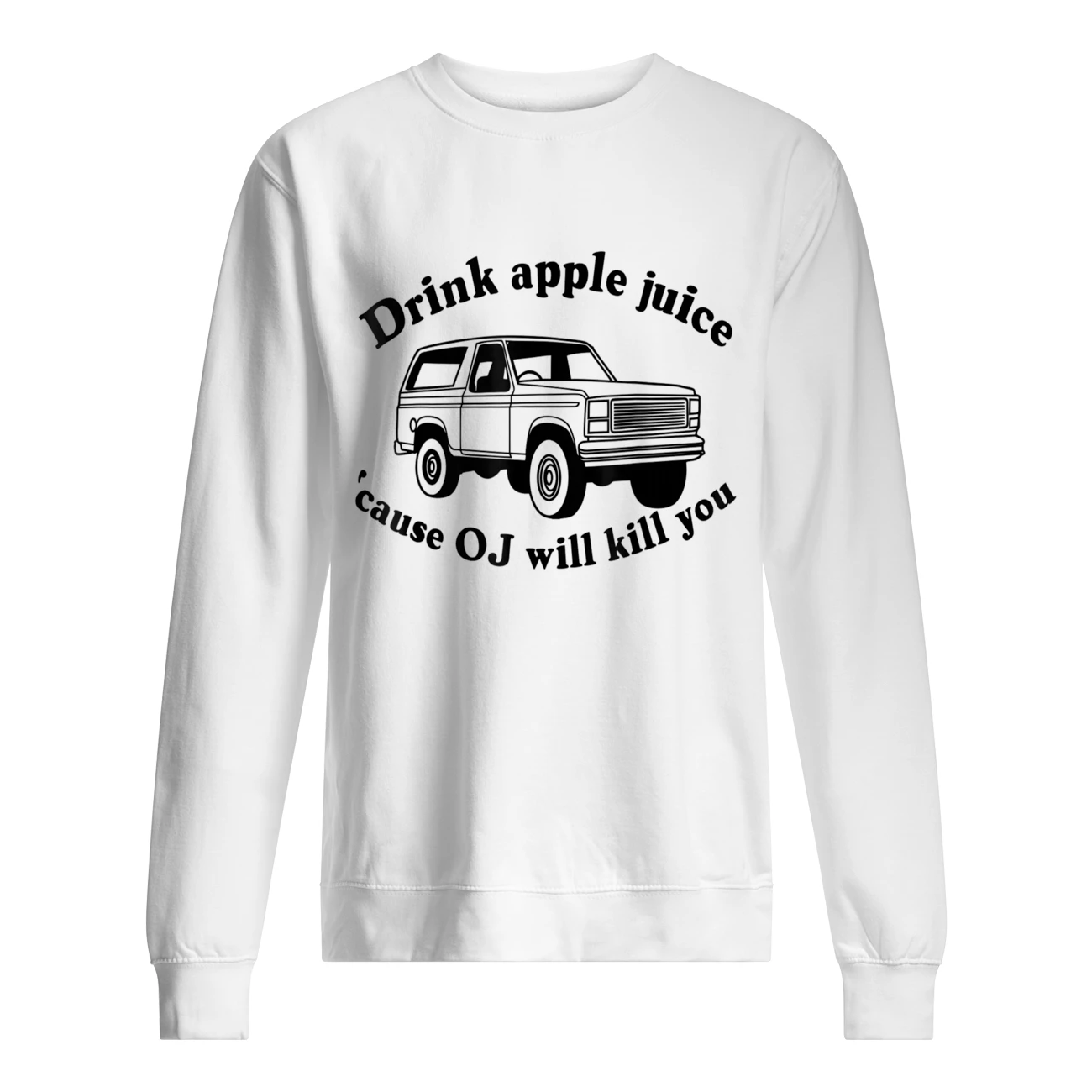 Drink Apple Juice Cause Oj Will Kill You Shirt Drink Apple Juice Cause Oj Will Kill You Shirt