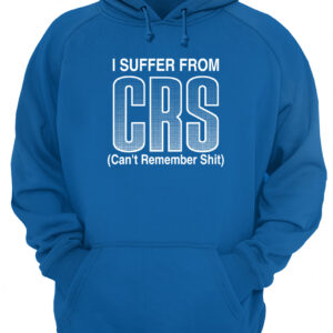 I Suffer From Crs Can'T Remember Sh*T Shirt 1 tnwfteqnsiistdxk6nzw 1.jpg