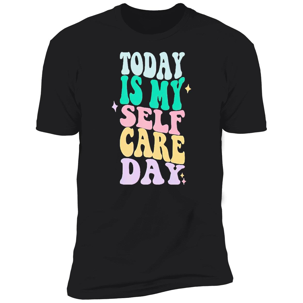 Today Is My Self Care Day Shirt Today Is My Self Care Day Shirt