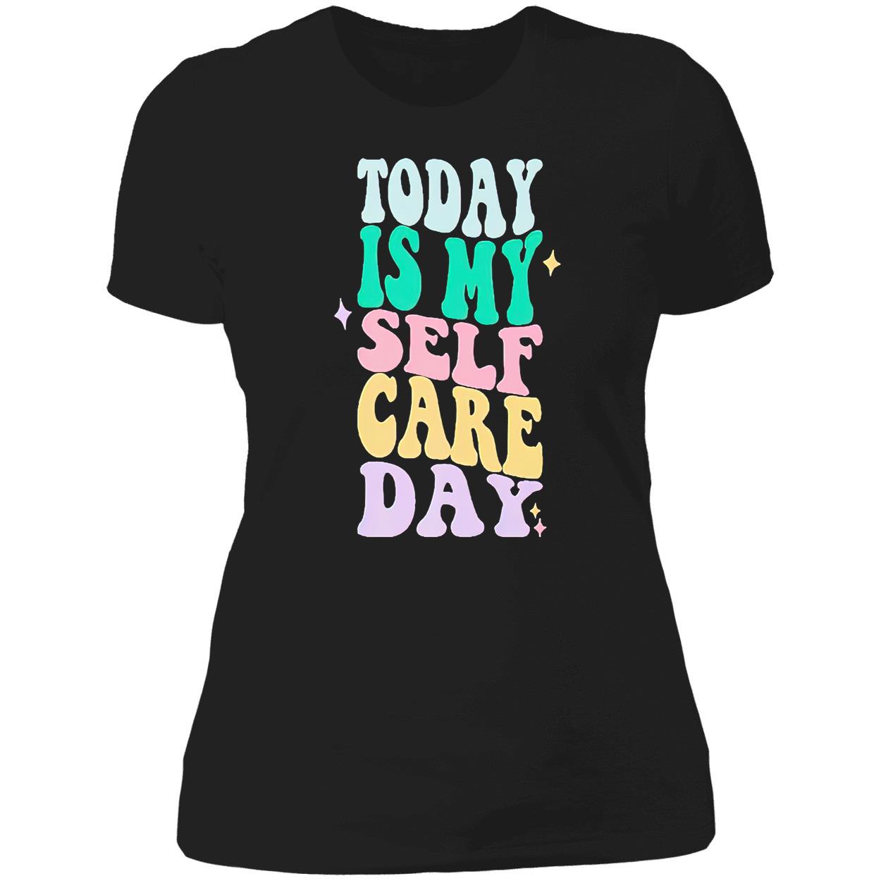 Today Is My Self Care Day Shirt Today Is My Self Care Day Shirt