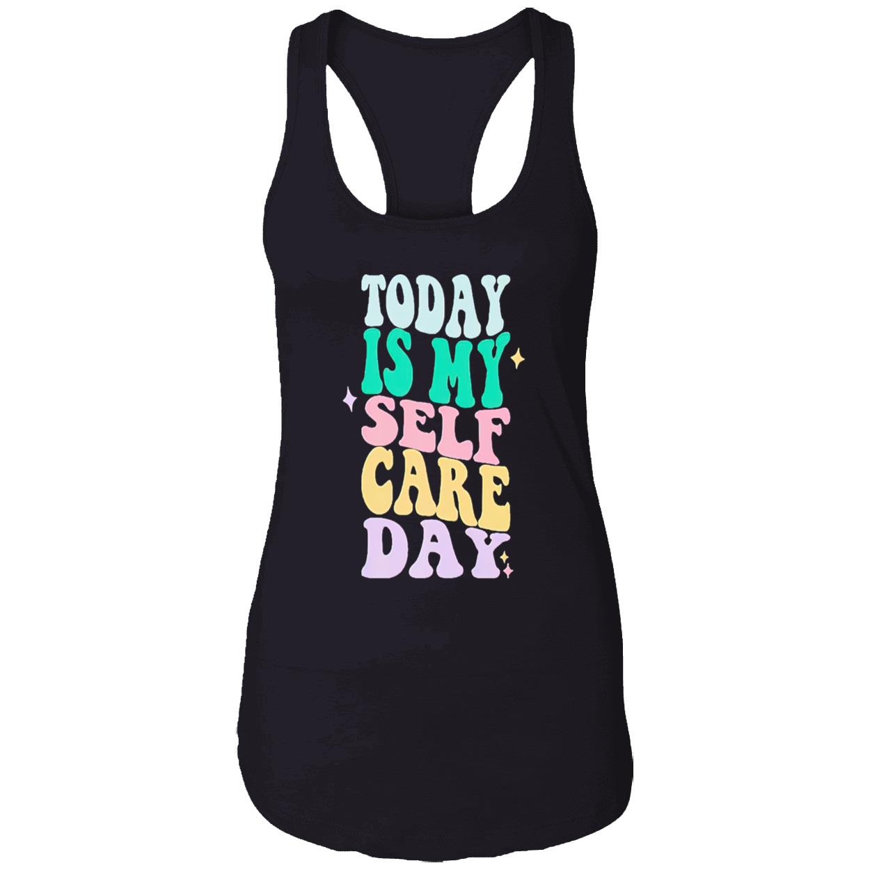 Today Is My Self Care Day Shirt Today Is My Self Care Day Shirt
