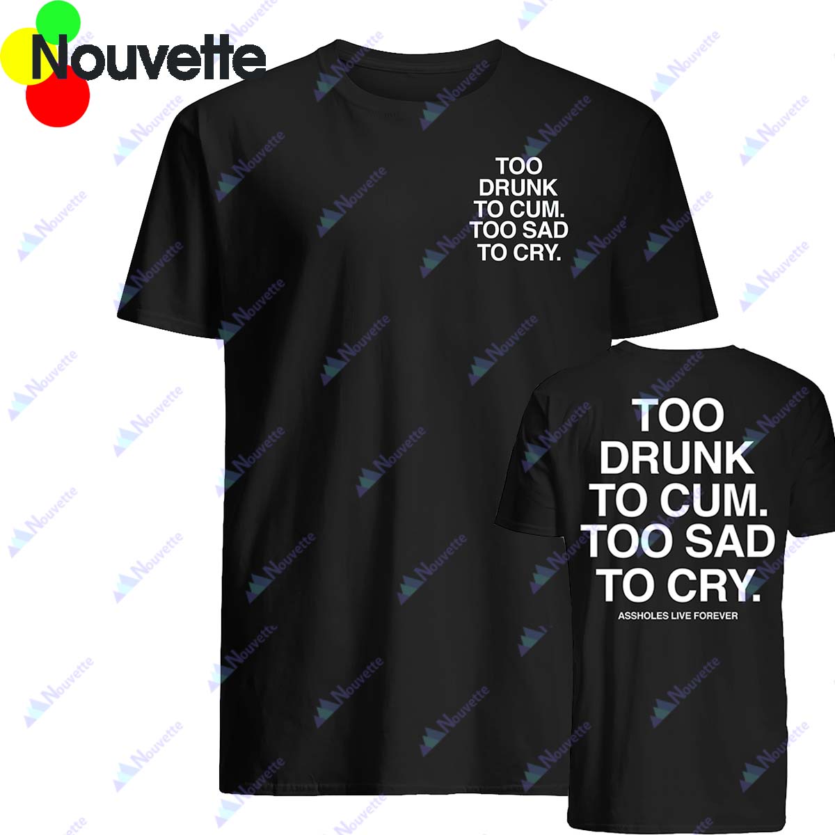 Too Drunk To Cum Too Sad To Cry Shirt Too Drunk To Cum Too Sad To Cry Shirt