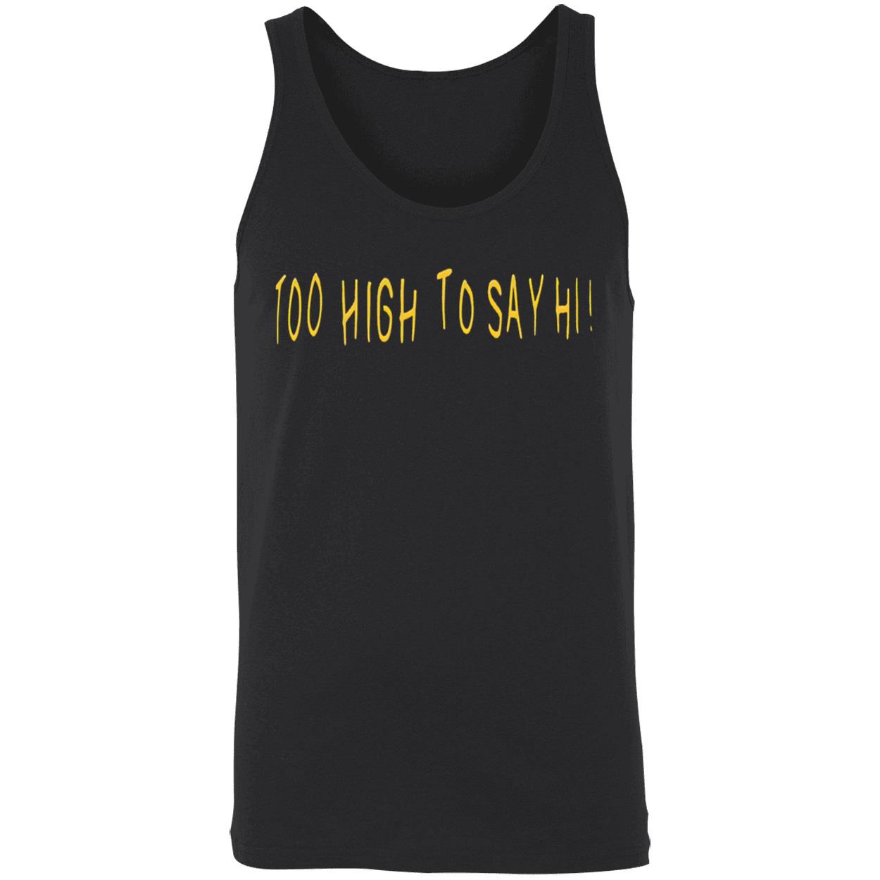 Too High To Say Hi Shirt Too High To Say Hi Shirt