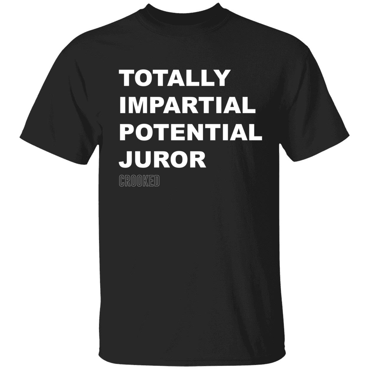 Totally Impartial Potential Juror Shirt Totally Impartial Potential Juror Shirt