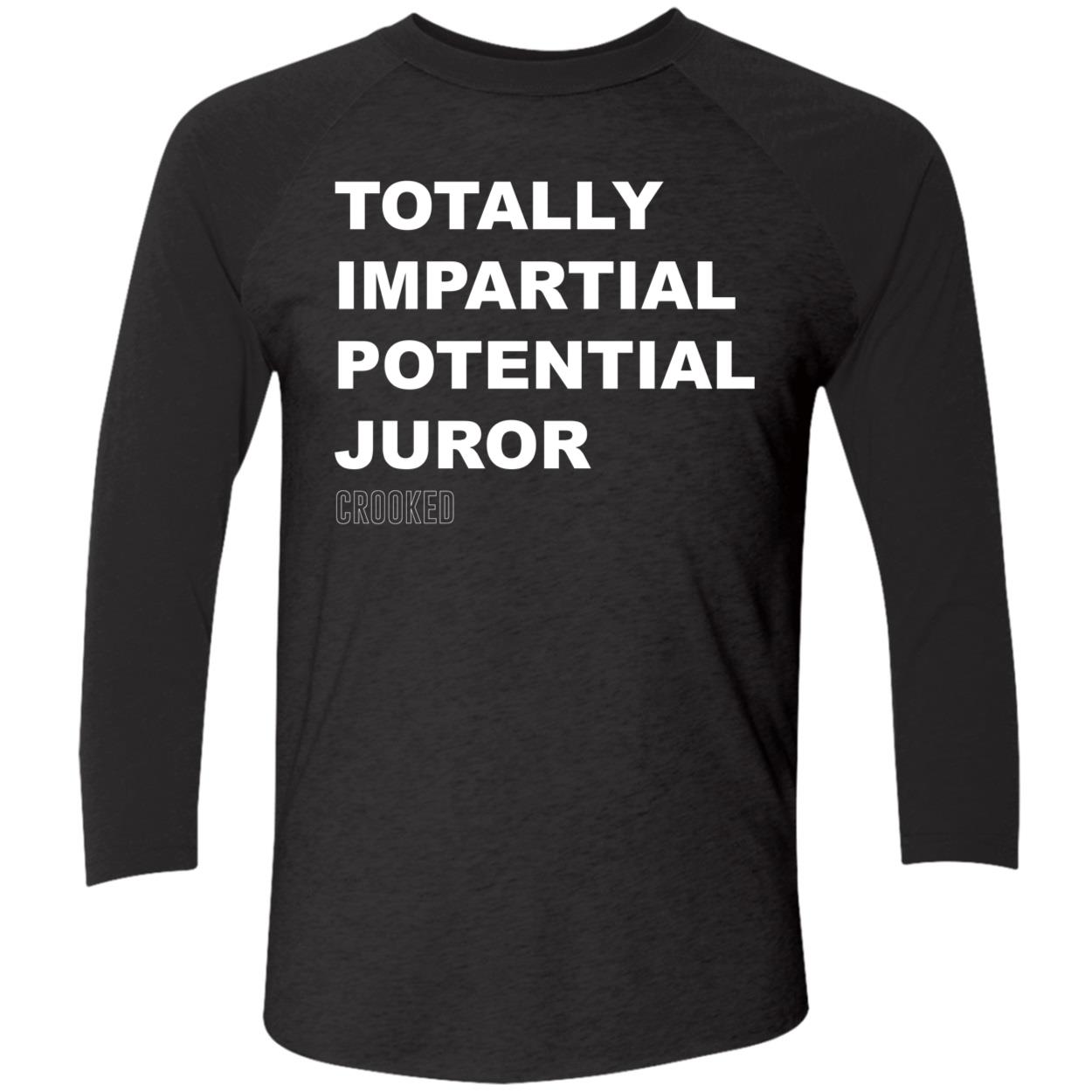Totally Impartial Potential Juror Shirt Totally Impartial Potential Juror Shirt