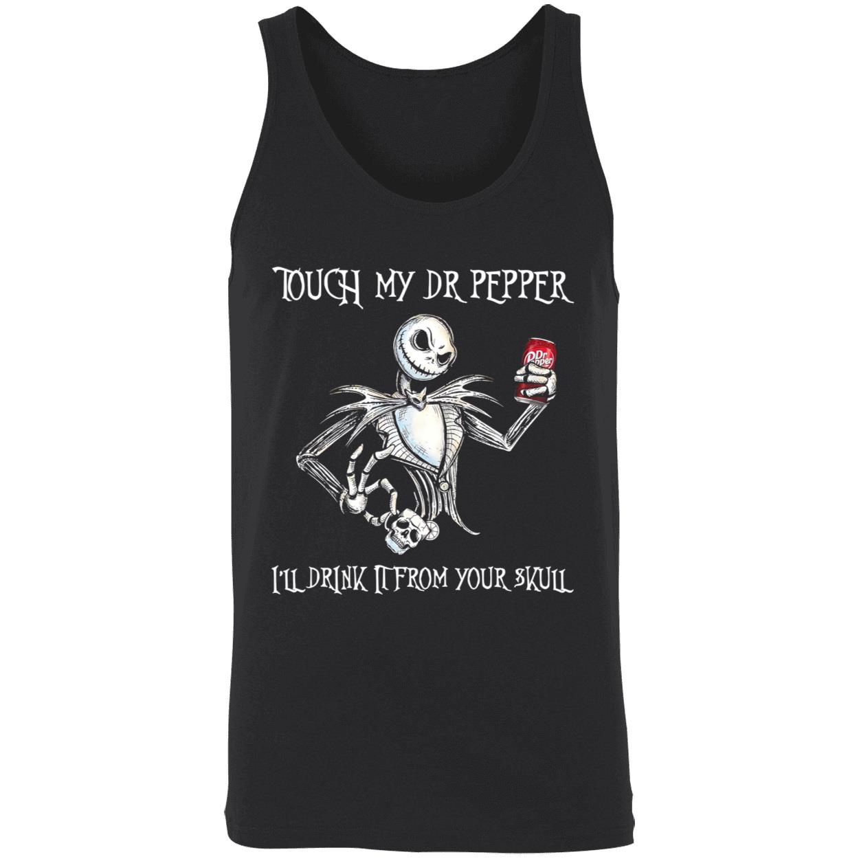 Touch My Dr. Pepper I’Ll Drink It From Your Skull Shirt Touch My Dr. Pepper I’Ll Drink It From Your Skull Shirt