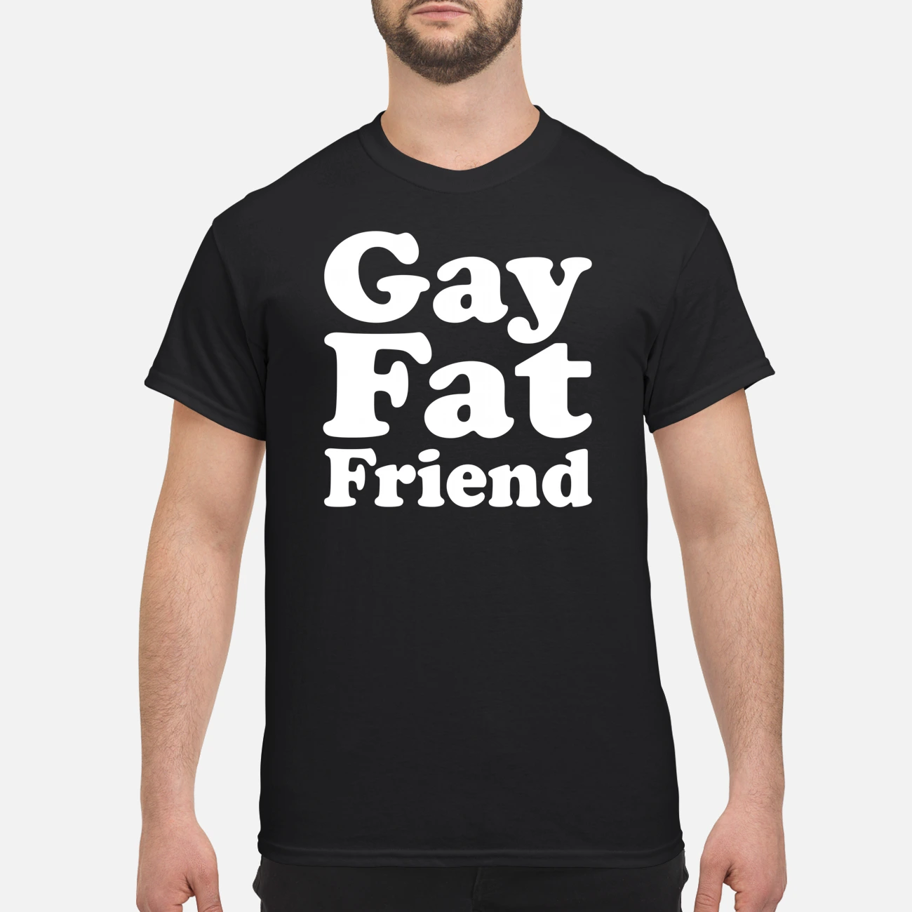 Gay Fat Friend Shirt