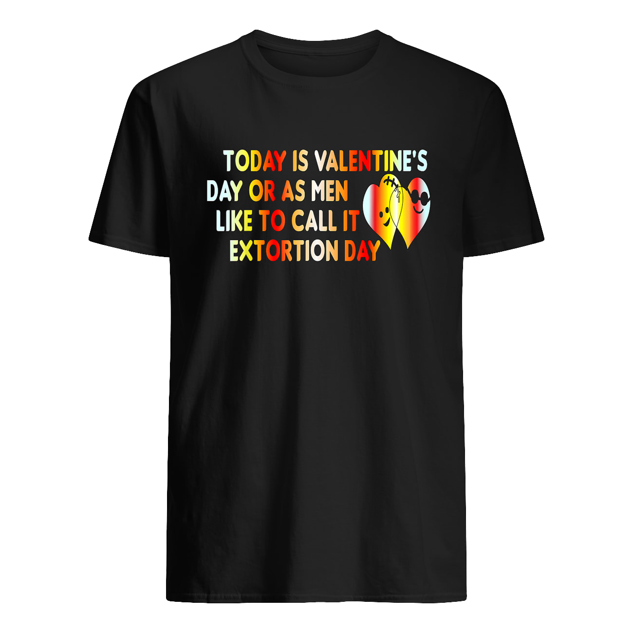 Today Is Valentine’S Day Or As Men Like To Call It Extortion Day Shirt Today Is Valentine’S Day Or As Men Like To Call It Extortion Day Shirt