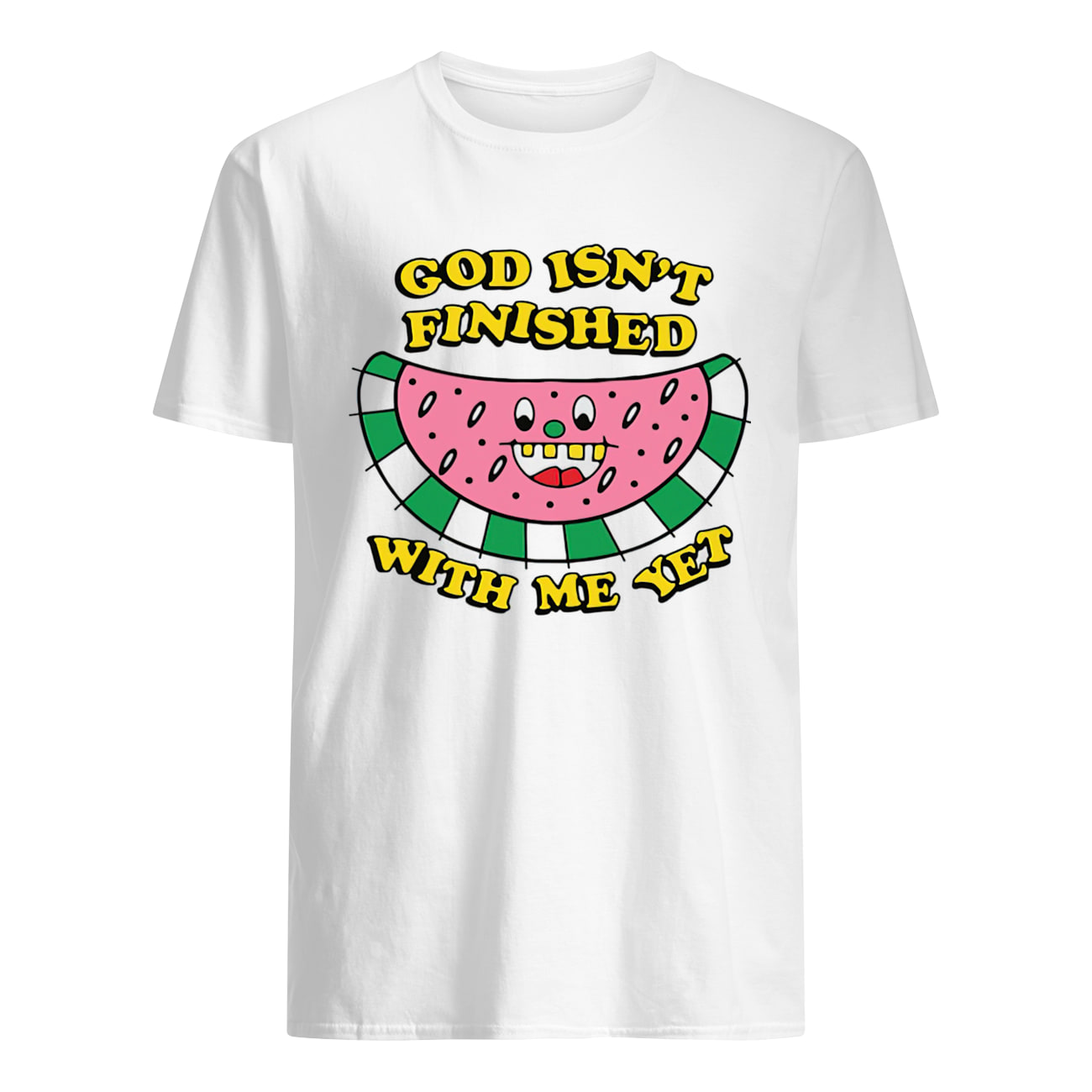 God Isn’T Finished With Me Yet Shirt God Isn’T Finished With Me Yet Shirt