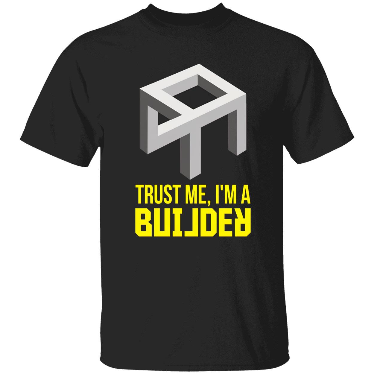 Trust Me I’M A Builder Shirt Trust Me I’M A Builder Shirt