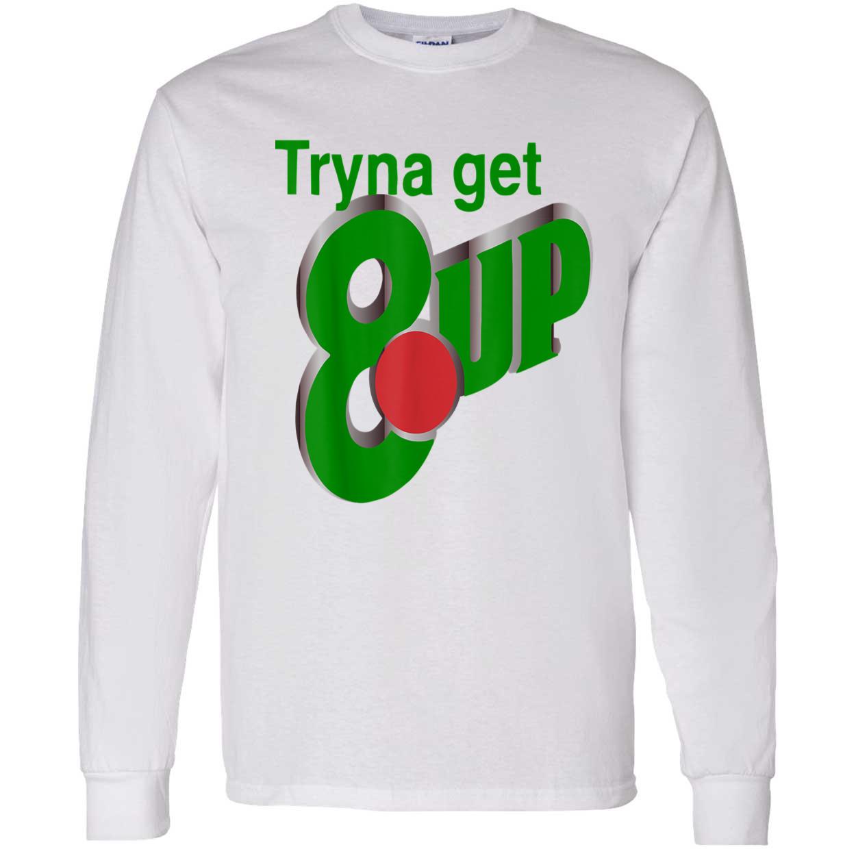 Tryna Get 8 Up Shirt Tryna Get 8 Up Shirt