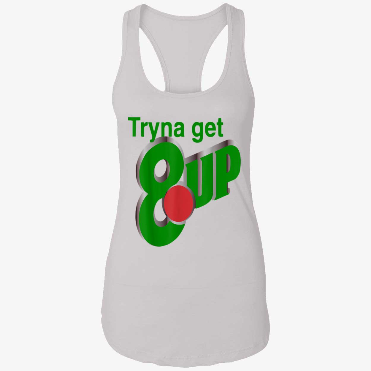 Tryna Get 8 Up Shirt Tryna Get 8 Up Shirt