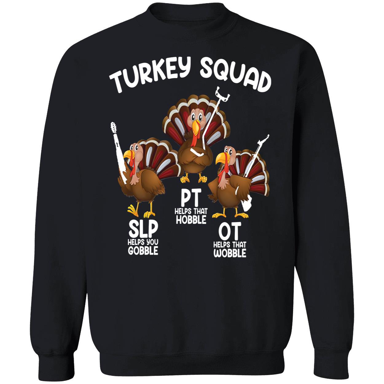 Turkey Squad Ot Pt And Slp Therapy Shirt Turkey Squad Ot Pt And Slp Therapy Shirt