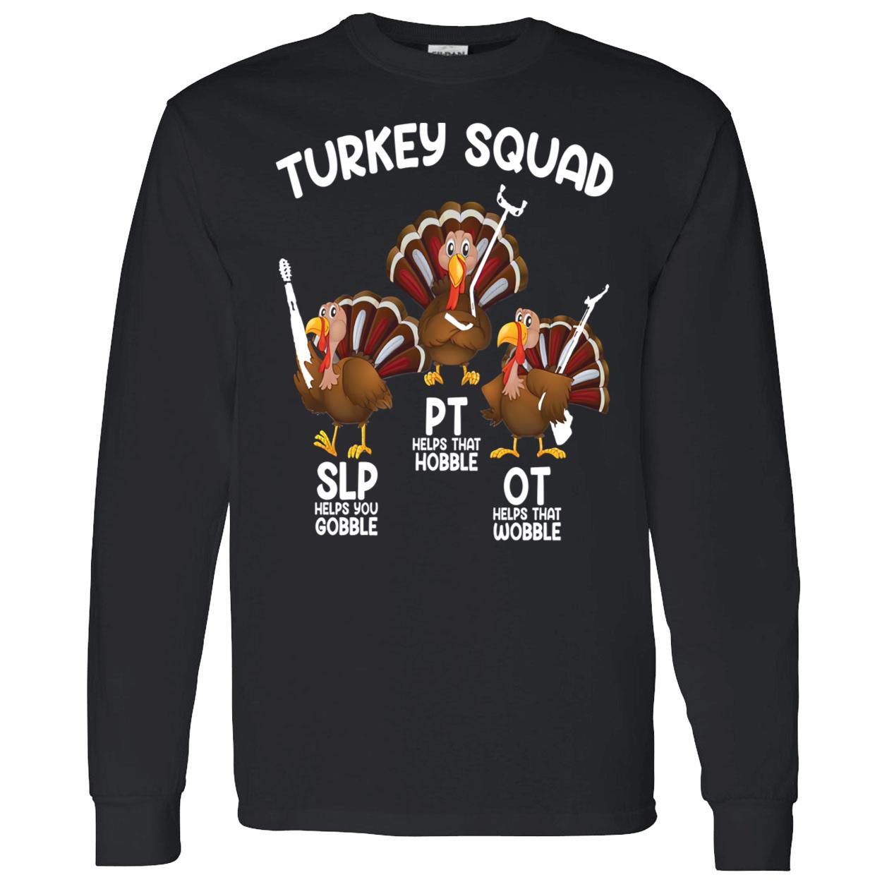 Turkey Squad Ot Pt And Slp Therapy Shirt Turkey Squad Ot Pt And Slp Therapy Shirt