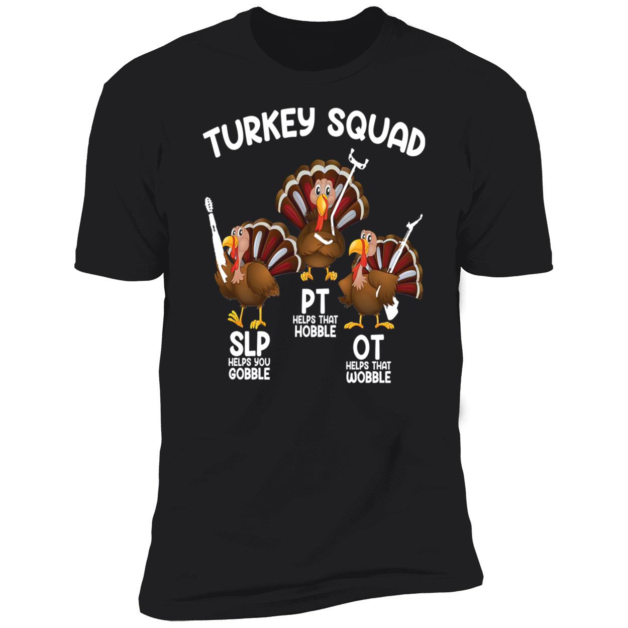 Turkey Squad Ot Pt And Slp Therapy Shirt Turkey Squad Ot Pt And Slp Therapy Shirt