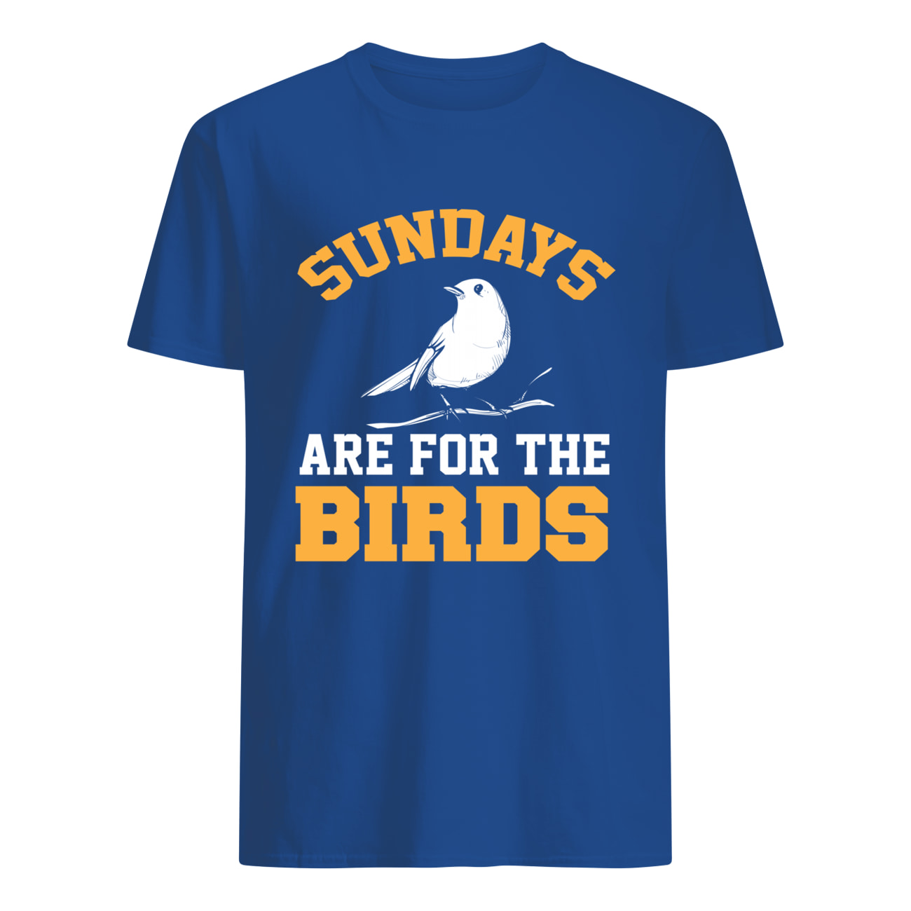 Sundays Are For The Birds Shirt Sundays Are For The Birds Shirt