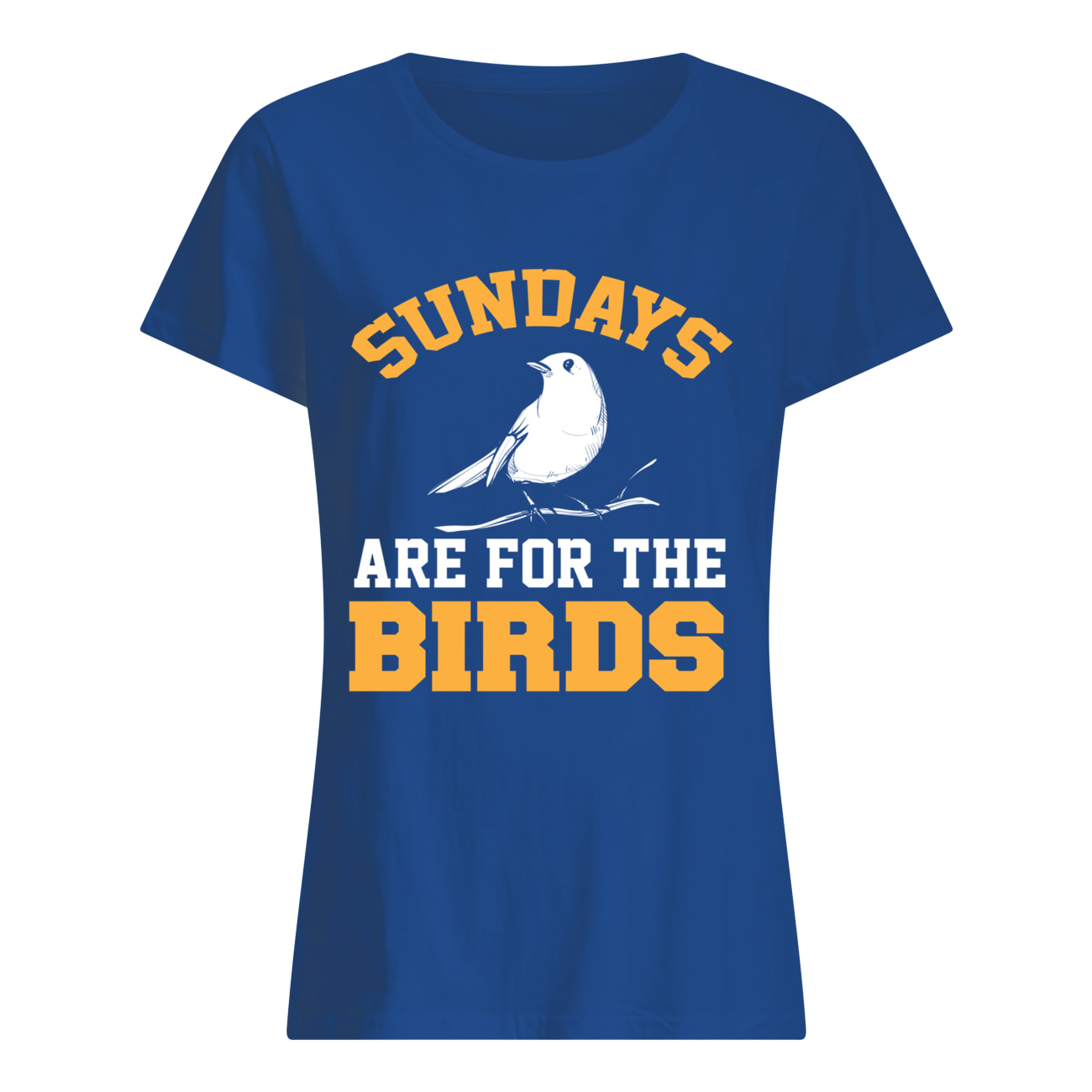 Sundays Are For The Birds Shirt Sundays Are For The Birds Shirt