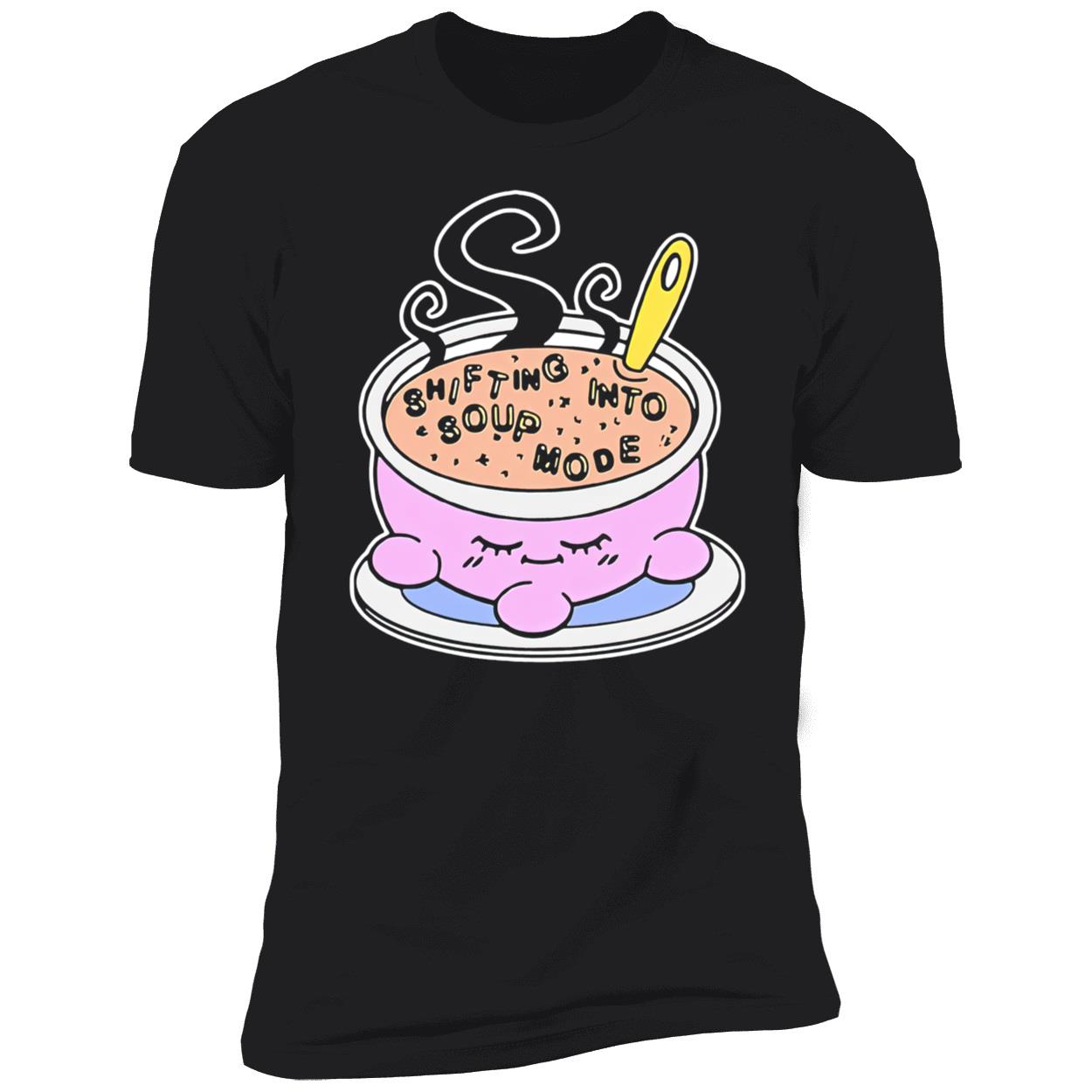 Shifting Into Soup Mode Shirt Shifting Into Soup Mode Shirt