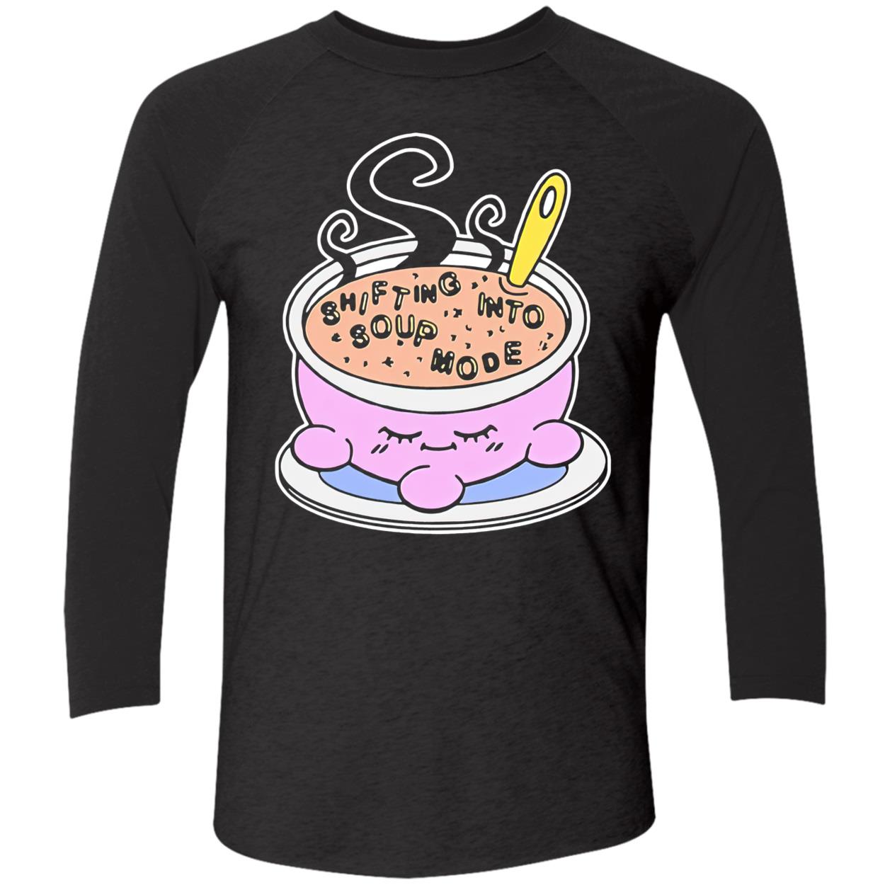 Shifting Into Soup Mode Shirt Shifting Into Soup Mode Shirt