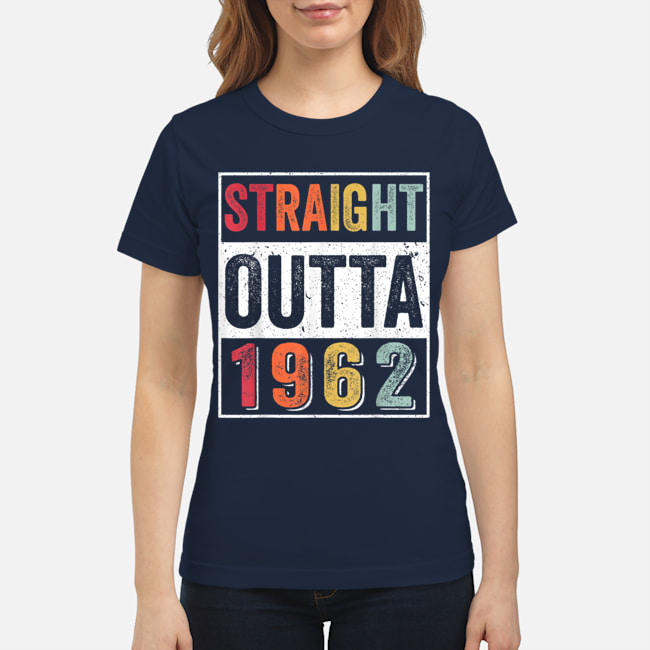 Straight Outta 1962 Shirt Straight Outta 1962 Shirt