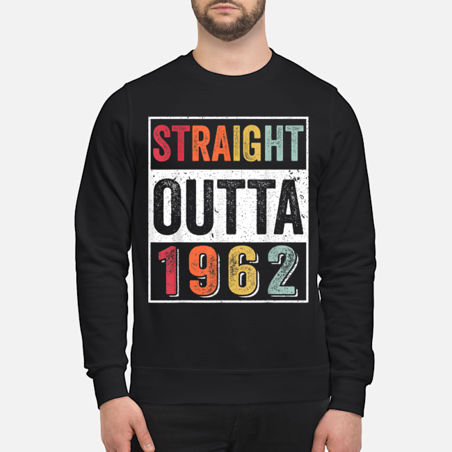 Straight Outta 1962 Shirt Straight Outta 1962 Shirt