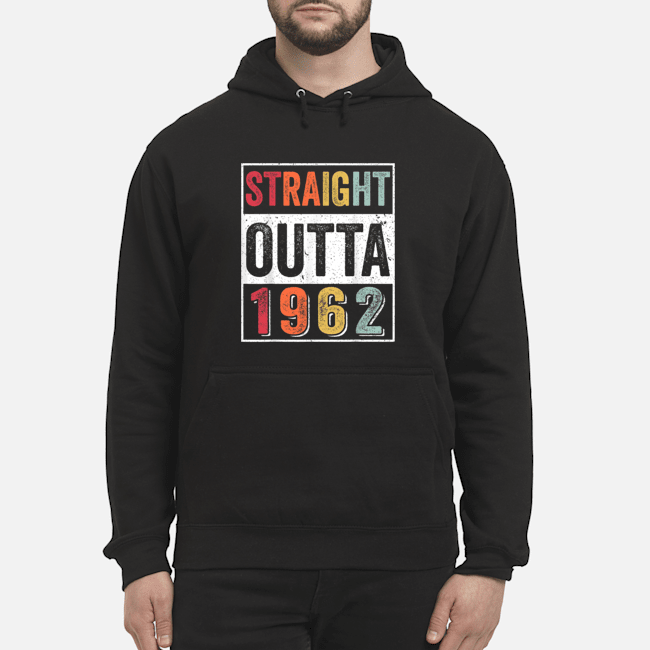 Straight Outta 1962 Shirt Straight Outta 1962 Shirt