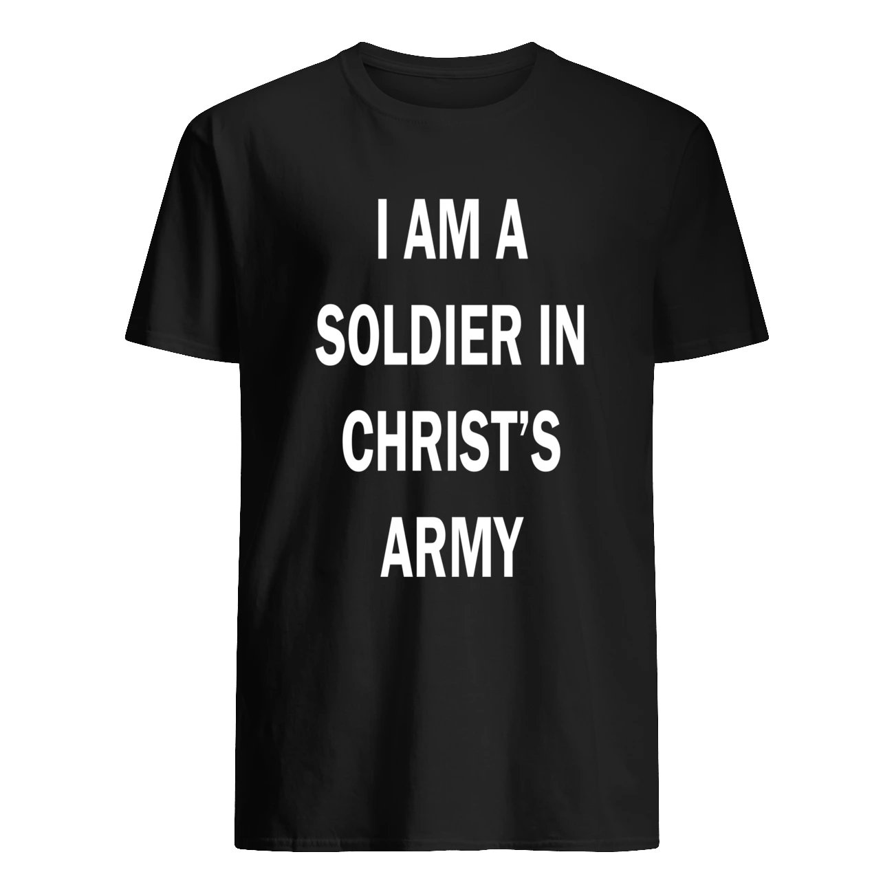 I Am A Soldier In Christ’S Army Shirt I Am A Soldier In Christ’S Army Shirt