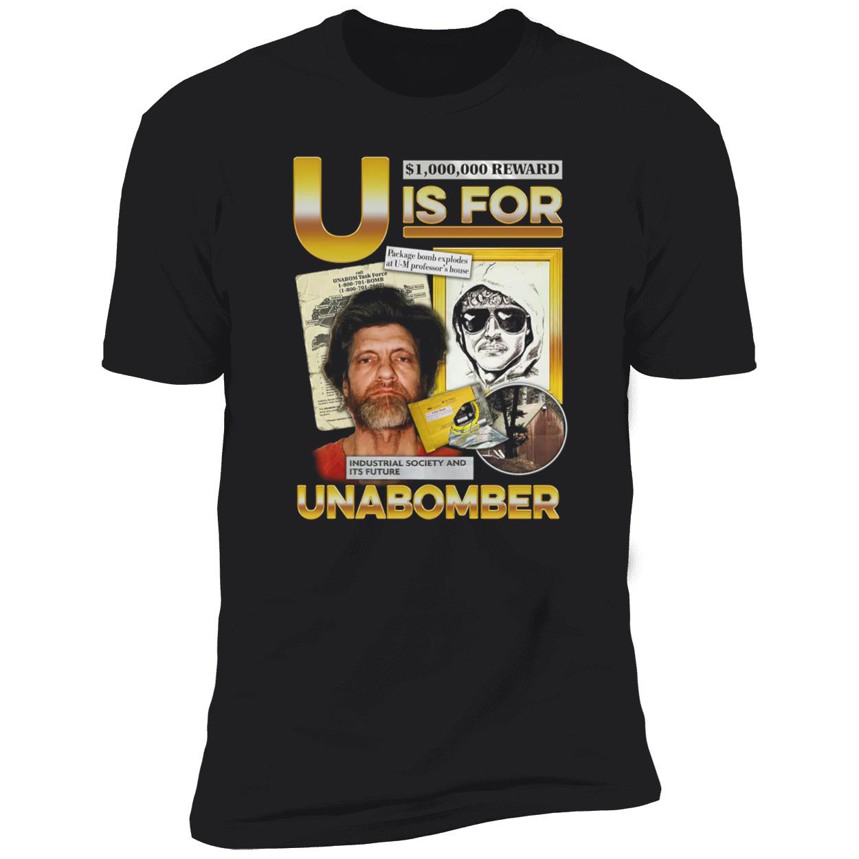 U Is For Unabomber Shirt U Is For Unabomber Shirt
