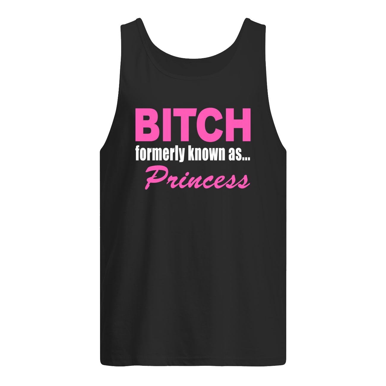 B*Tch Formerly Known As Princess Shirt B*Tch Formerly Known As Princess Shirt