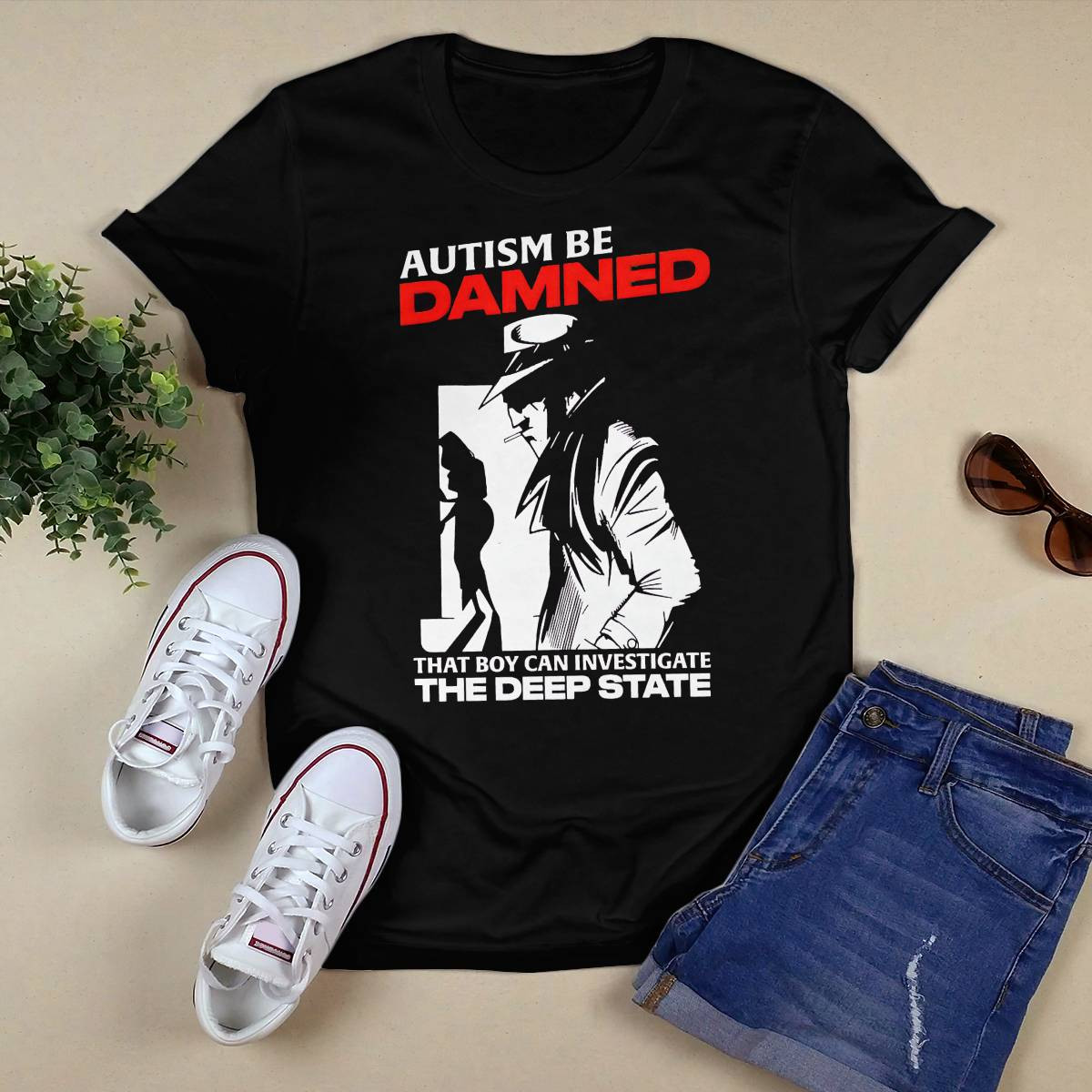 Autism Be Damnd That Boy Can Investigate The Deep State Shirt Autism Be Damnd That Boy Can Investigate The Deep State Shirt