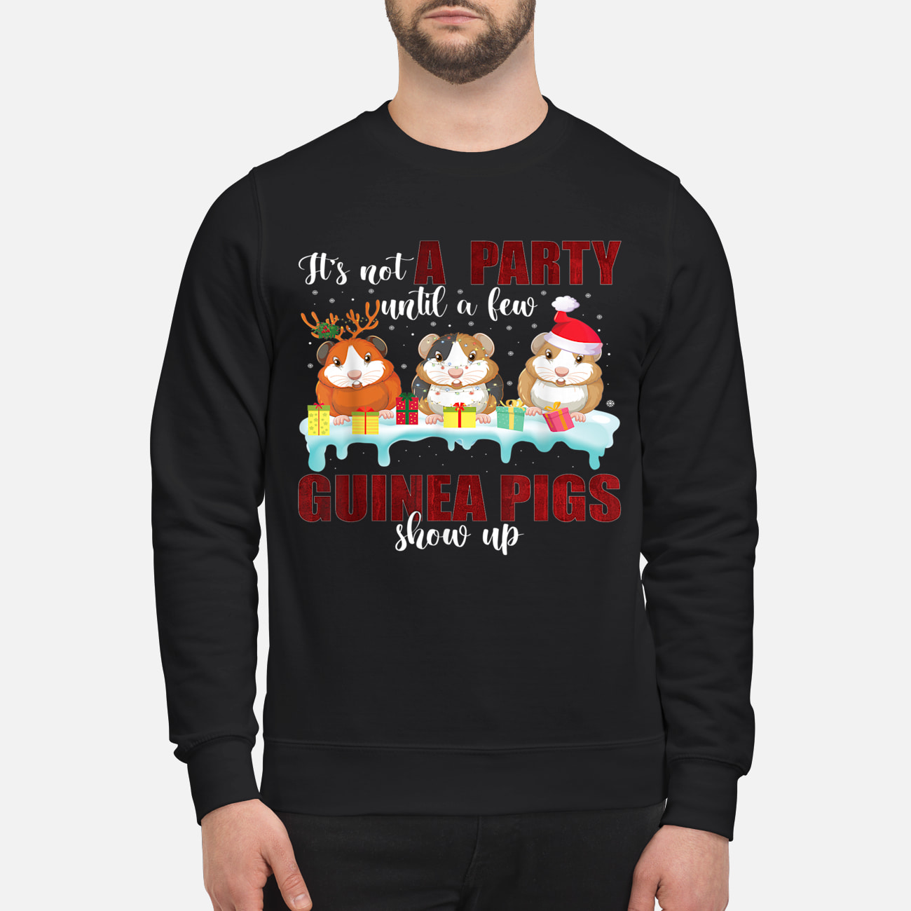 It’S Not A Party Until A Few Guinea Pigs Show Up Sweatshirt It’S Not A Party Until A Few Guinea Pigs Show Up Sweatshirt