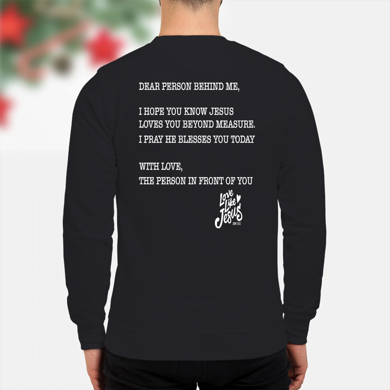 Love Like Jesus Sweatshirt Love Like Jesus Sweatshirt