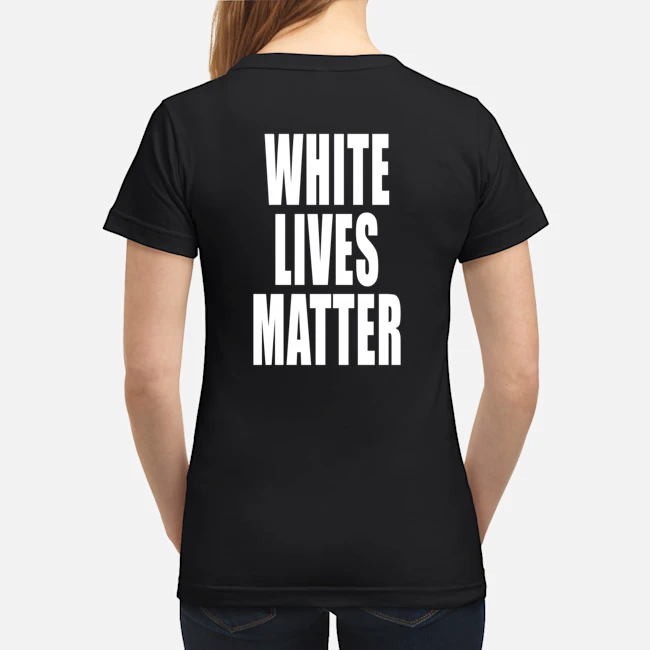 Kanye White Lives Matter Shirt Kanye White Lives Matter Shirt