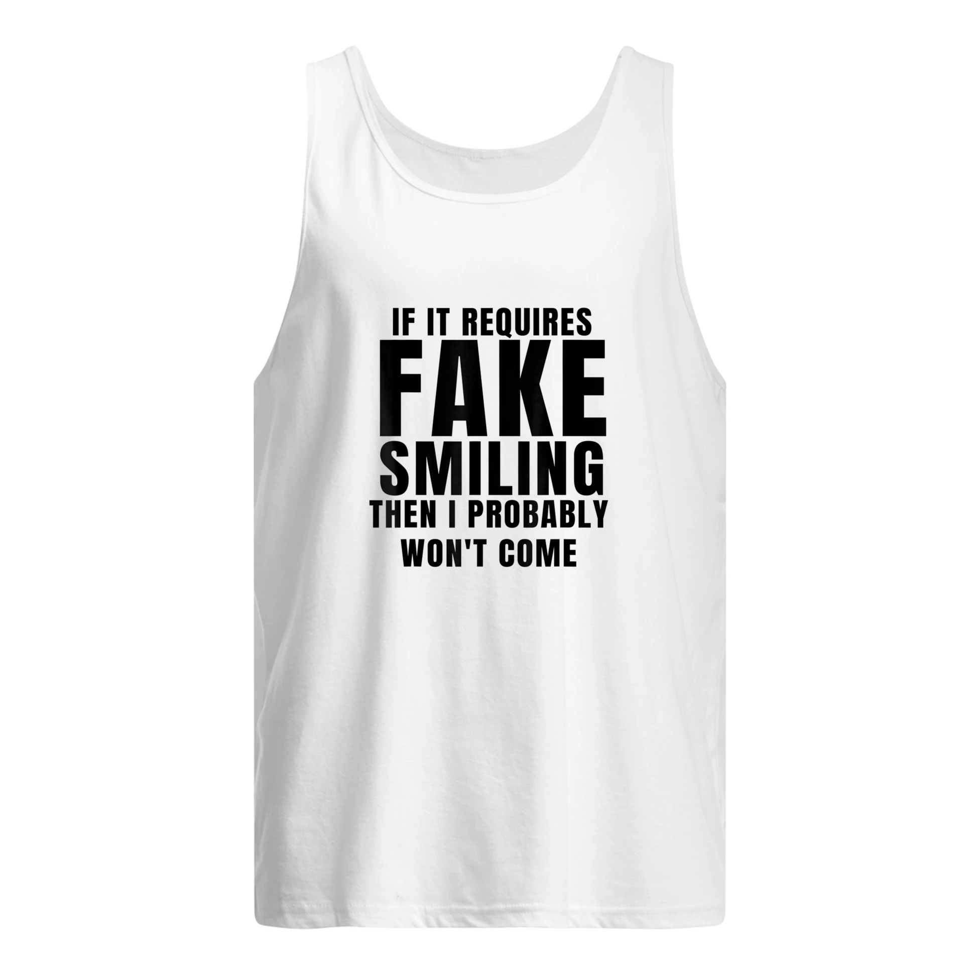 If It Requires Smiling I Probably Won’T Go Shirt If It Requires Smiling I Probably Won’T Go Shirt