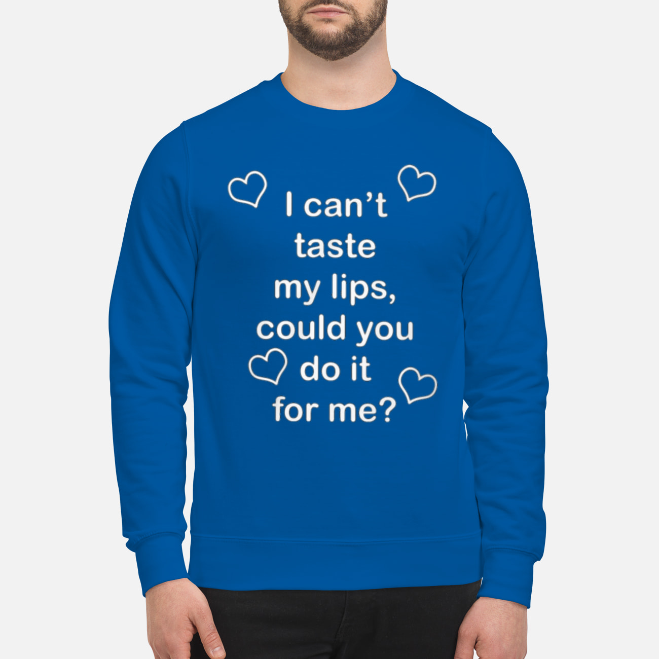 I Can’T Taste My Lips Could You Do It For Me Shirt I Can’T Taste My Lips Could You Do It For Me Shirt