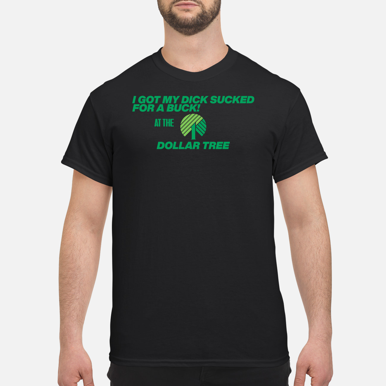 I Got My D*Ck Sucked For A Buck At The Dollar Tree Shirt I Got My D*Ck Sucked For A Buck At The Dollar Tree Shirt