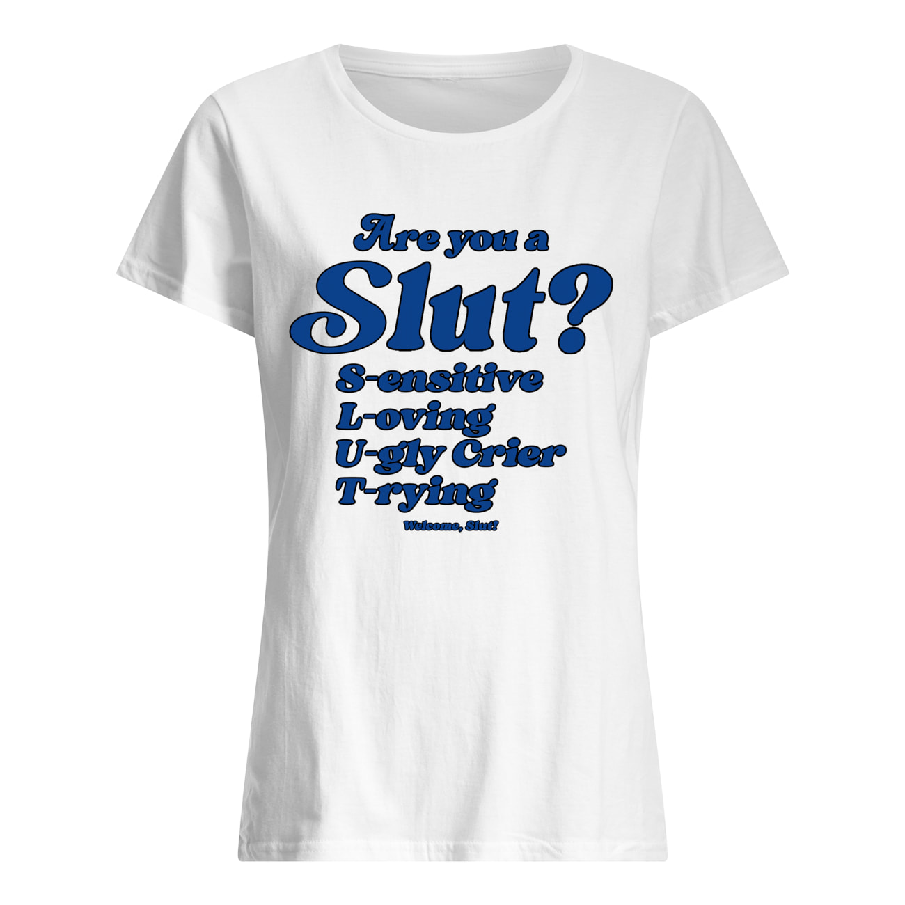 Are You Slut Sensitive Loving Ugly Crier Trying Shirt Are You Slut Sensitive Loving Ugly Crier Trying Shirt