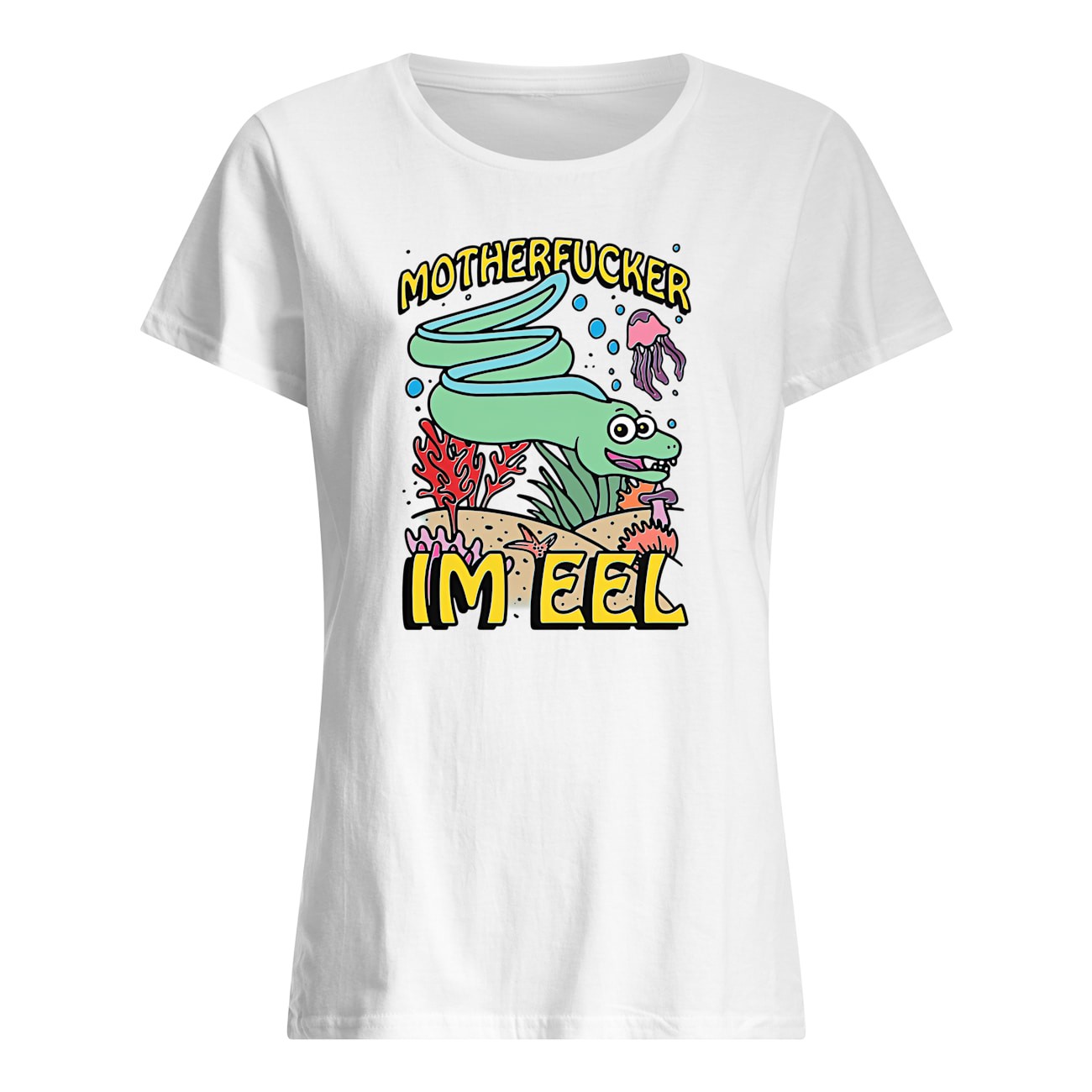 Motherf*Cker I’M Eel T-Shirt Motherf*Cker I’M Eel T-Shirt