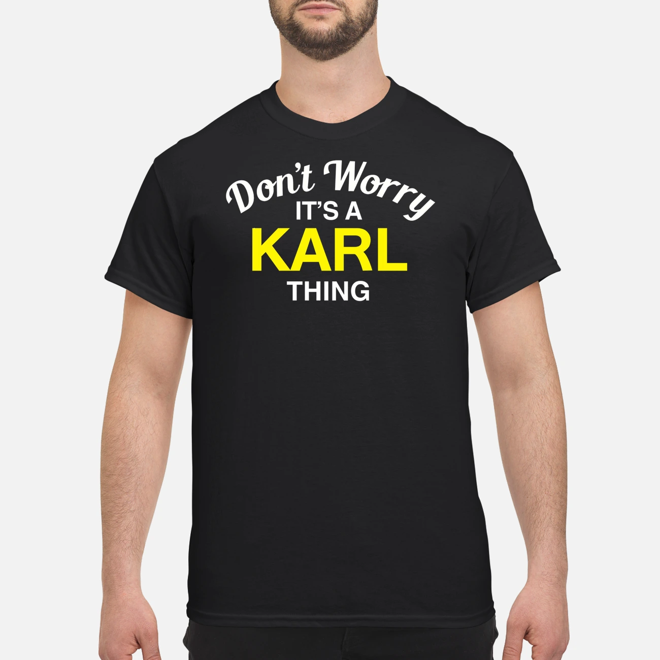 Don’T Worry It’S A Karl Thing Shirt